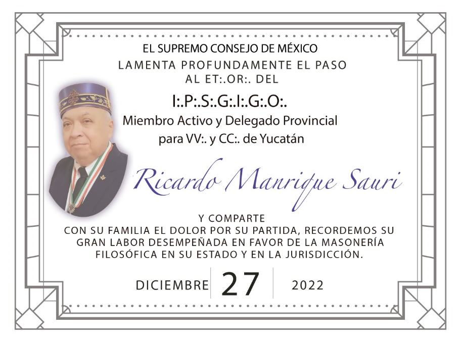 En Memoria del I.·.P.·.S.·.G.·.I.·.G.·.O.·. Ricardo Manrique Sauri